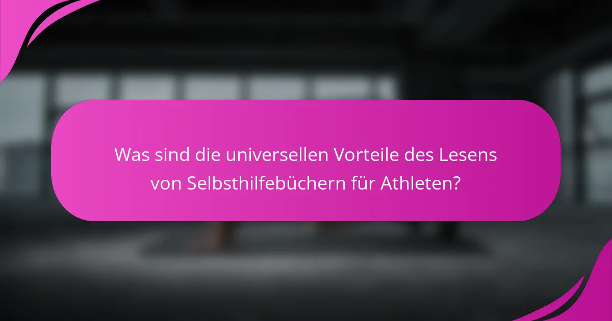 Was sind die universellen Vorteile des Lesens von Selbsthilfebüchern für Athleten?
