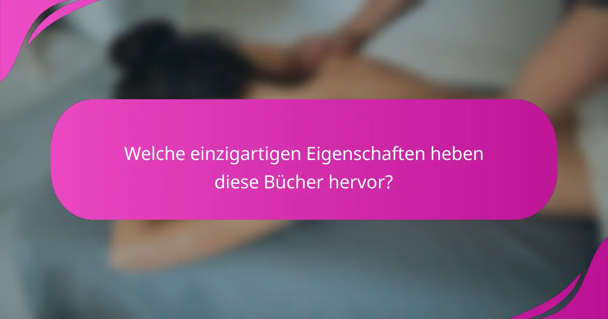 Welche einzigartigen Eigenschaften heben diese Bücher hervor?